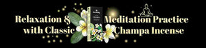 The Art of Relaxation: Champa Incense Explained