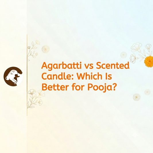 Agarbatti vs Scented Candle: Which Is Better for Pooja?
