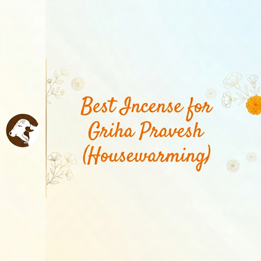 Best Incense for Griha Pravesh (Housewarming) - Blog Surbhika Herbal