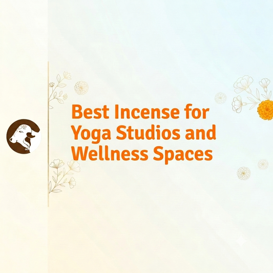 Best Incense for Yoga Studios and Wellness Spaces - blog by Surbhika