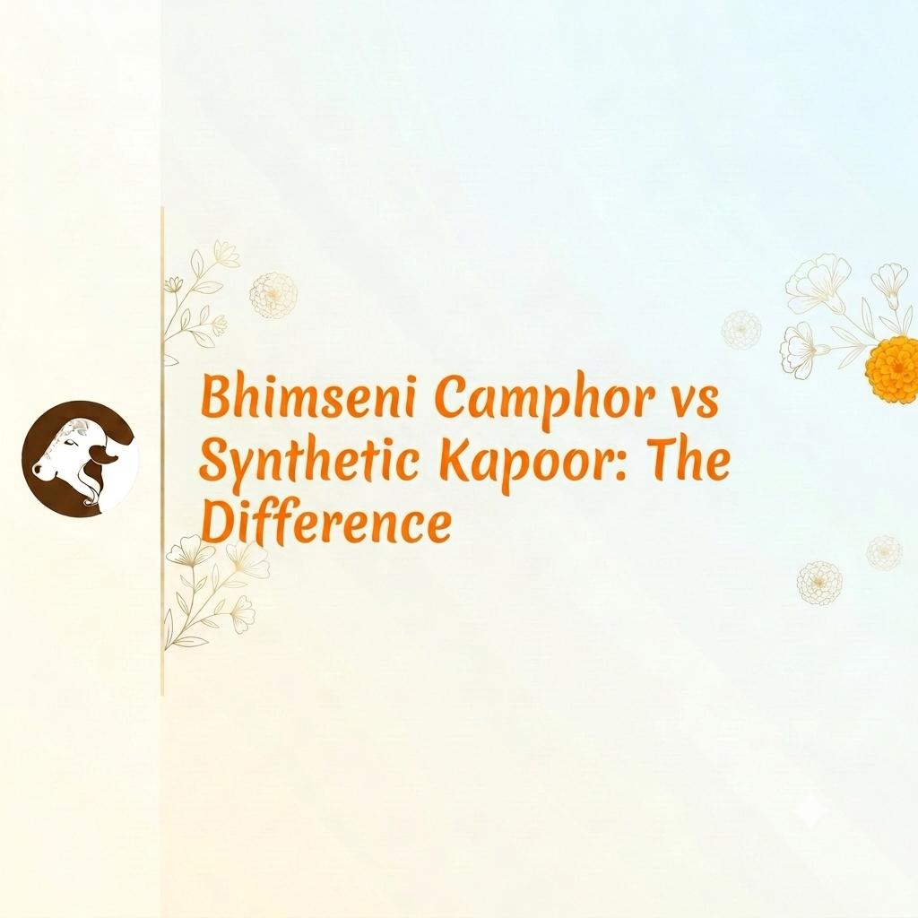 Bhimseni Camphor vs Synthetic Kapoor: The Difference