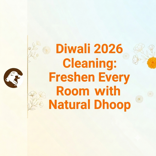 Diwali 2026 Cleaning: Freshen Every Room with Natural Dhoop