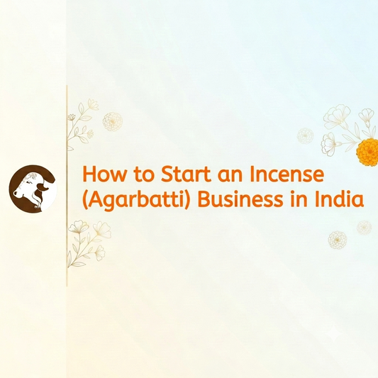 How to Start an Incense (Agarbatti) Business in India