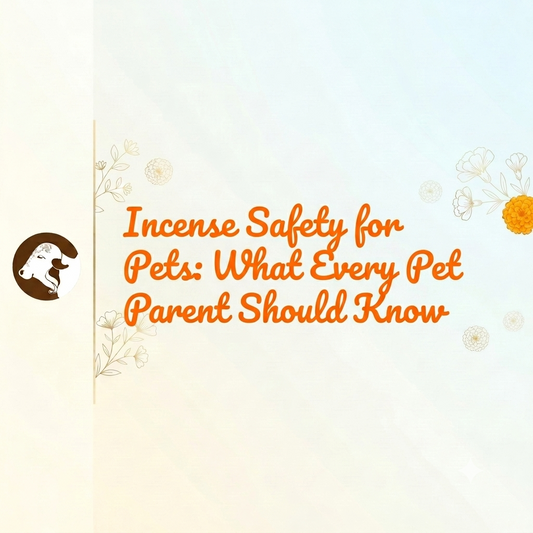 Incense Safety for Pets: What Every Pet Parent Should Know - Surbhika Safe Incense sticks for all