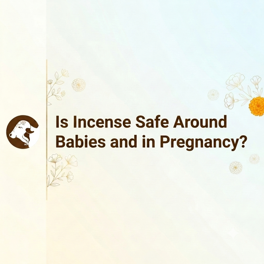 Is Incense Safe Around Babies and in Pregnancy? - Blog by Surbhika