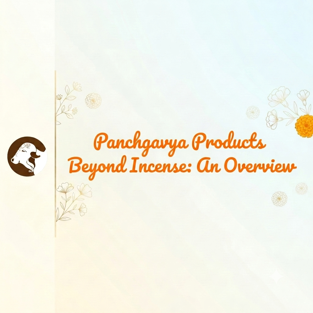 Panchgavya Products Beyond Incense: An Overview - Blog - Surbhika