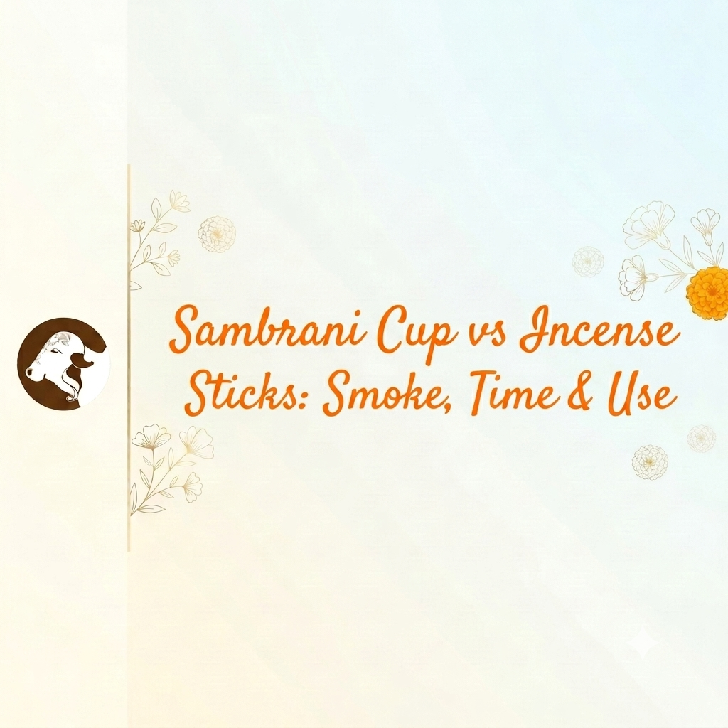 Sambrani Cup vs Incense Sticks: Smoke, Time & Use - Best Sambrani Dhoop Cup with Natural Ingredients by Surbhika