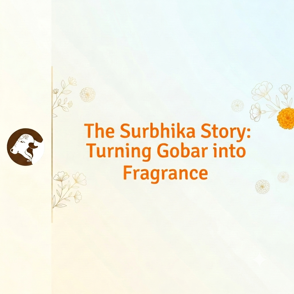 The Surbhika Story: Turning Gobar into Fragrance - Blog - Surbhika