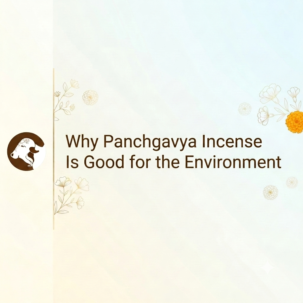 Why Panchgavya Incense Is Good for the Environment - blog by Surbhika
